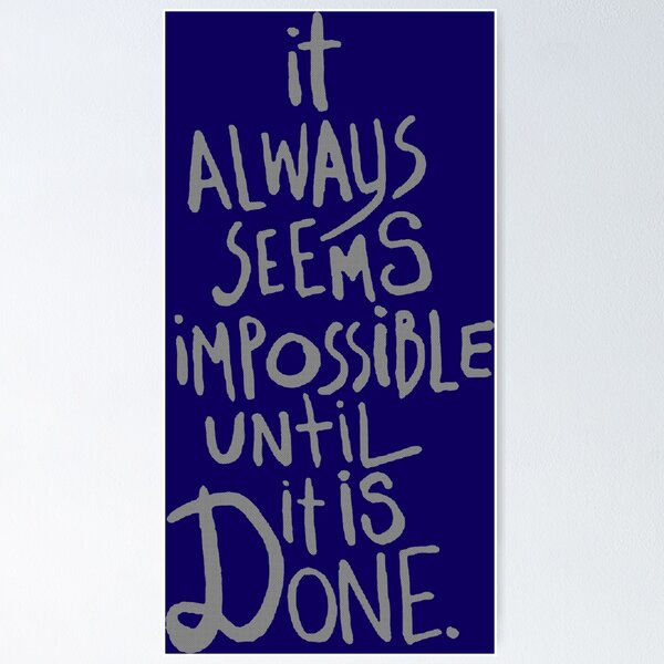 Item preview, It always seems impossible until it is done title of calligraphy typography lettering text quotes designed and sold by Khanchoice.