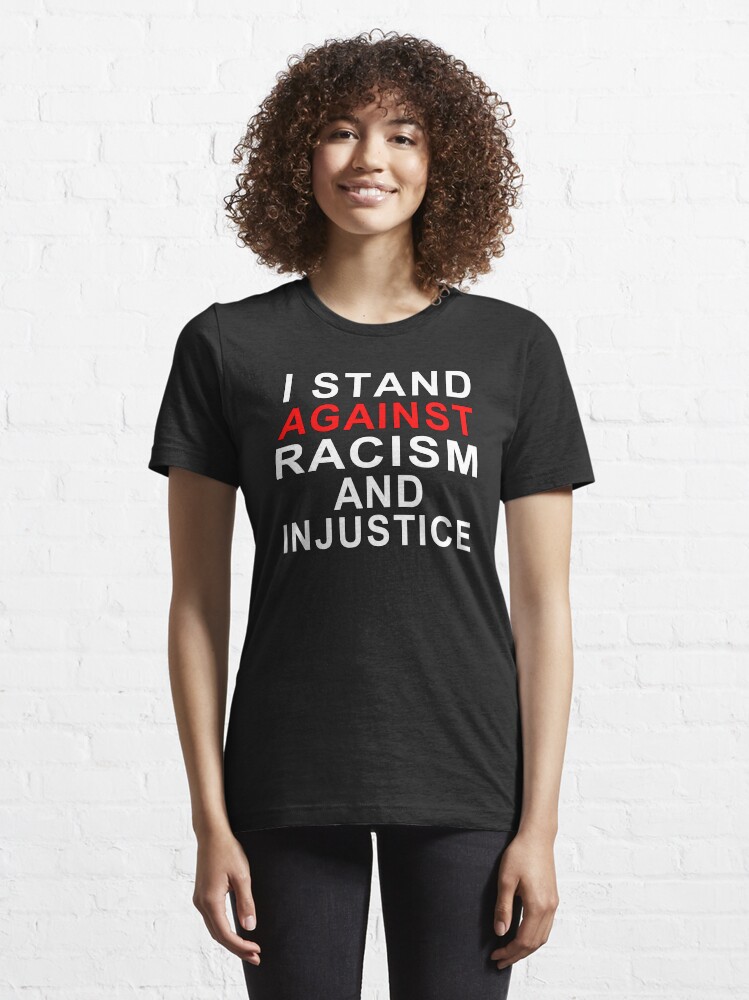 i stand against racism t shirt