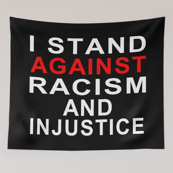 Item preview, I STAND AGAINST RACISM AND INJUSTICE - White Writing designed and sold by akaiawa.