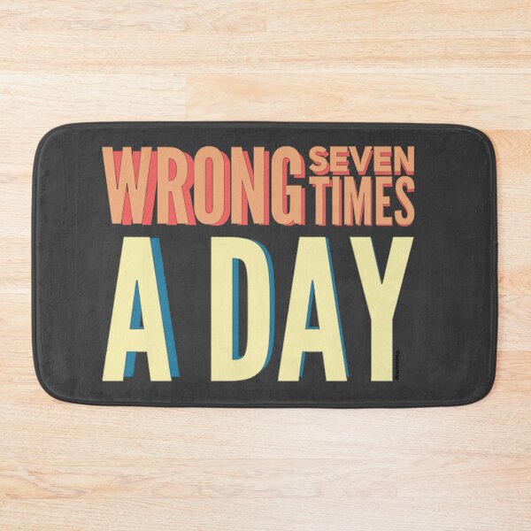 Item preview, I’m Wrong Seven Times A Day and So Are You designed and sold by weavernap.