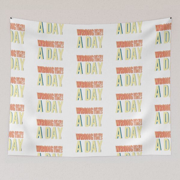 Item preview, I’m Wrong Seven Times A Day and So Are You designed and sold by weavernap.