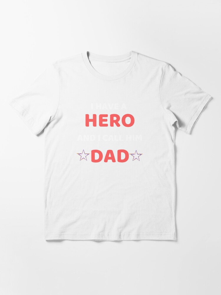 Discover I have Hero I Call Him Dad T-Shirt