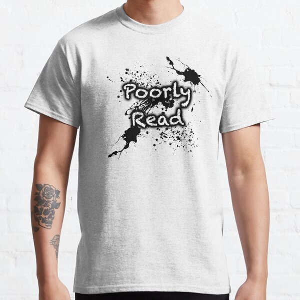 Poorly Read Splash! Classic T-Shirt