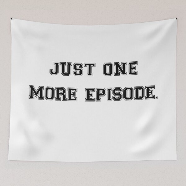 Item preview, Just One More Episode Binge Watch Black designed and sold by itismimi.