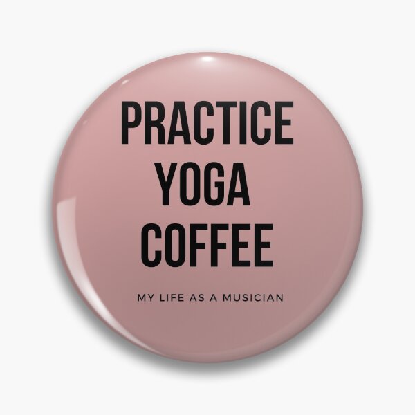 Item preview, Practice, Yoga, Coffee - My Life As a Musician designed and sold by MusicWonderland.