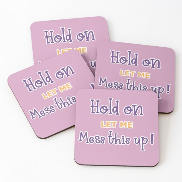 Item preview, Hold on let me mess this up - Funny text designed and sold by MagicBaguette.