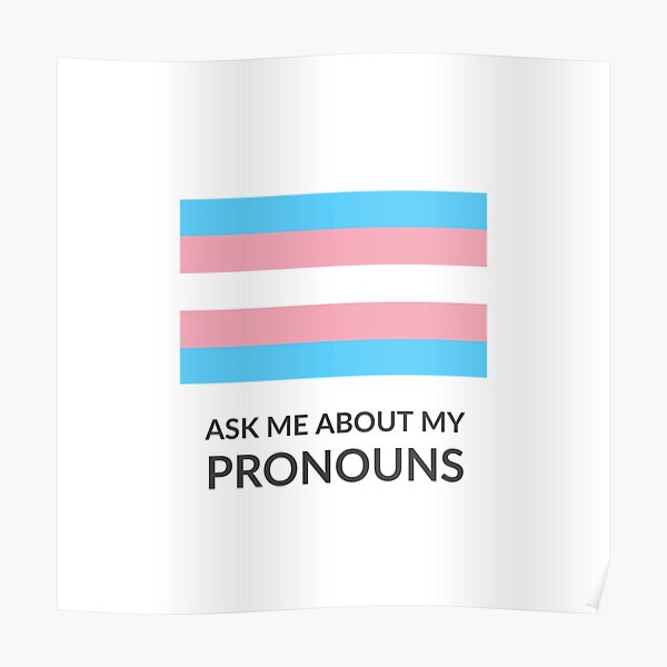 Ask Me About My Pronouns Trans Pride Flag Poster By Ideasforartists