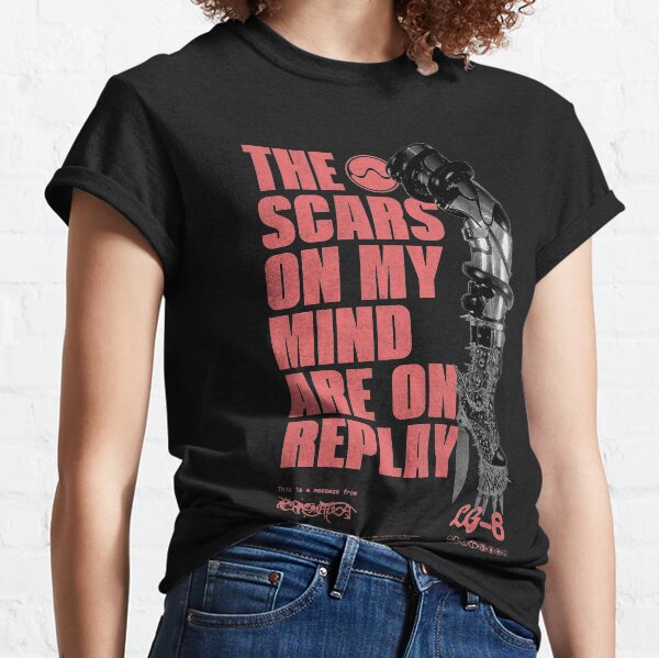 Las cicatrices en mi mente están en repetición Camiseta clásica