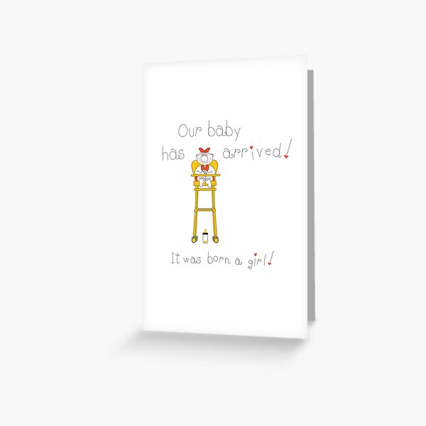 Our Baby Has Arrived! It Was Born a Girl! Greeting Card