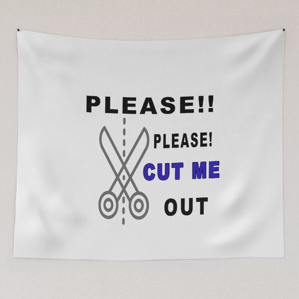 Item preview, Funny Slogan - Please!! Please Cut Me Out  designed and sold by majeed10.