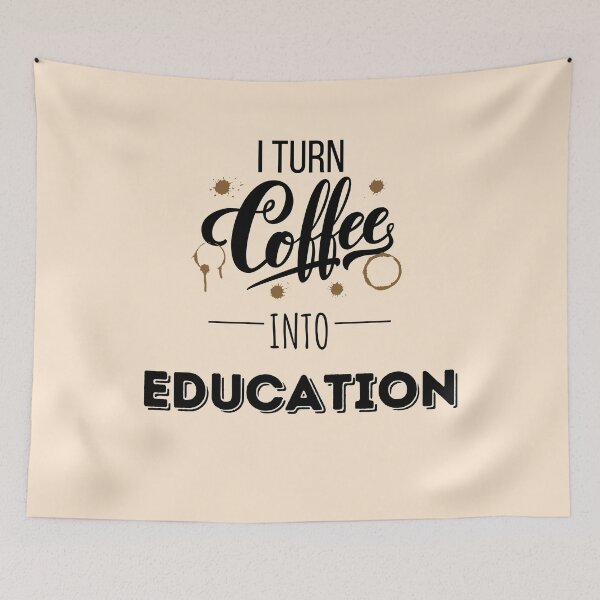 Item preview, I Turn Coffee Into Education Funny designed and sold by IntegrityDesign.