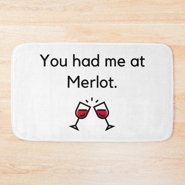 Item preview, You had me at Merlot. Funny text with two cute glasses of wine. designed and sold by 4empowear.
