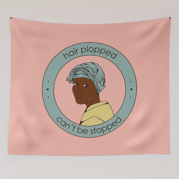 Item preview, Hair plopped, can't be stopped. designed and sold by TheWhitney0o.