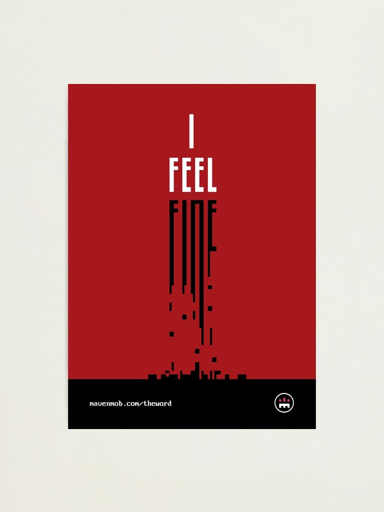 Alternate view of i feel fine Photographic Print