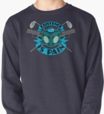 Existence Is Pain Pullover