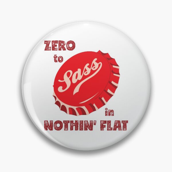 Item preview, Zero to Sass in Nothin' Flat designed and sold by kjeppson.