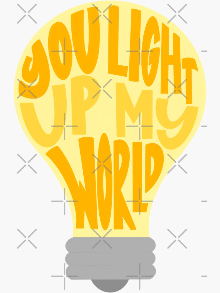 "You Light Up My World" Sticker for Sale by feliciattzeng Redbubble