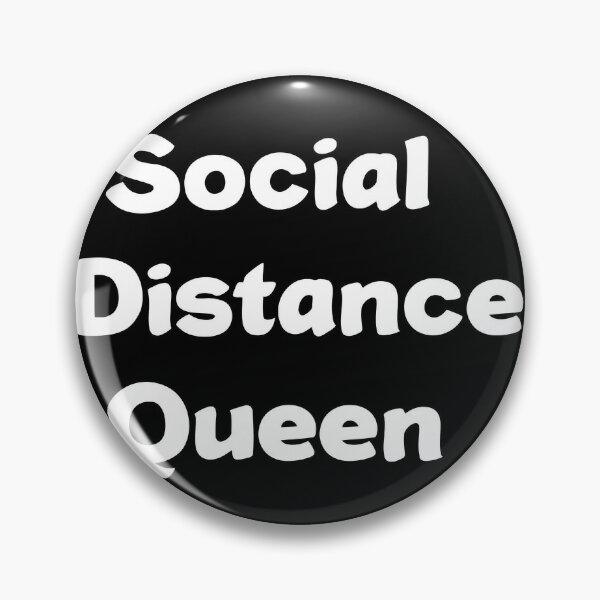 Download Social Distance Queen Social Distance Queen Svg Quarantine Queen Cutting Files For Use With Silhouette Studio Scanncut Cricut Stay Home Social Distancing Introvert Shirt Pin By Munimali Redbubble