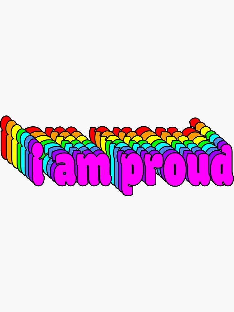 Gay Pride Month I Am Proud Sticker By Ashleymanheim Redbubble