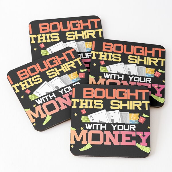 Item preview, Poker Players I Bought This graphic With Your Money Gift design designed and sold by Lisbob.