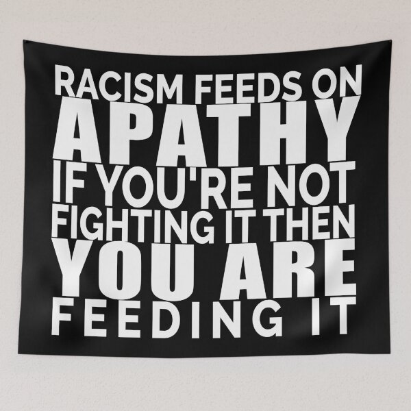 Item preview, Racism Feeds On Apathy designed and sold by YouAreHereArt.