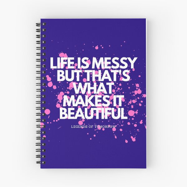 Item preview, life is messy - legends of tomorrow quote designed and sold by LoseL.