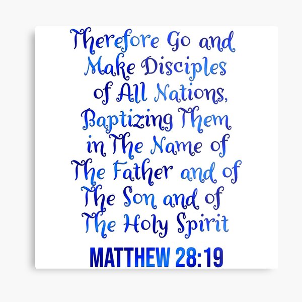 Therefore Go And Make Disciples Of All Nations Metal Prints | Redbubble