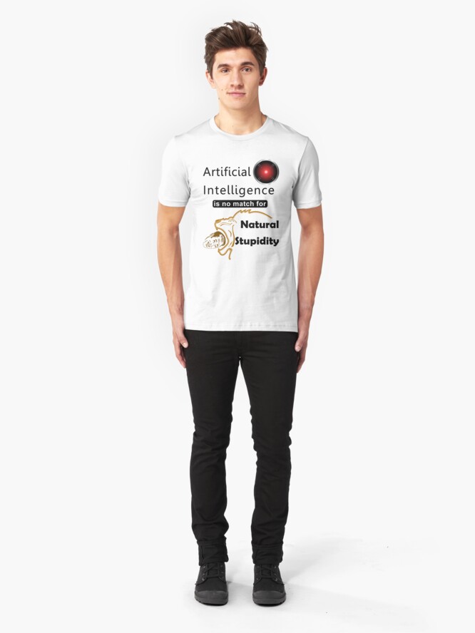 Alternate view of Artificial Intelligence vs. Natural Stupidity Slim Fit T-Shirt