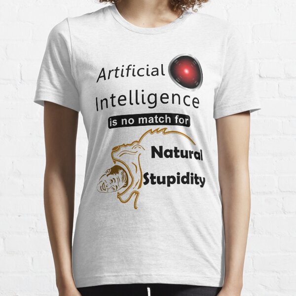 Artificial Intelligence vs. Natural Stupidity Essential T-Shirt