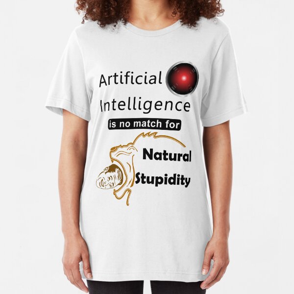 Artificial Intelligence vs. Natural Stupidity Slim Fit T-Shirt