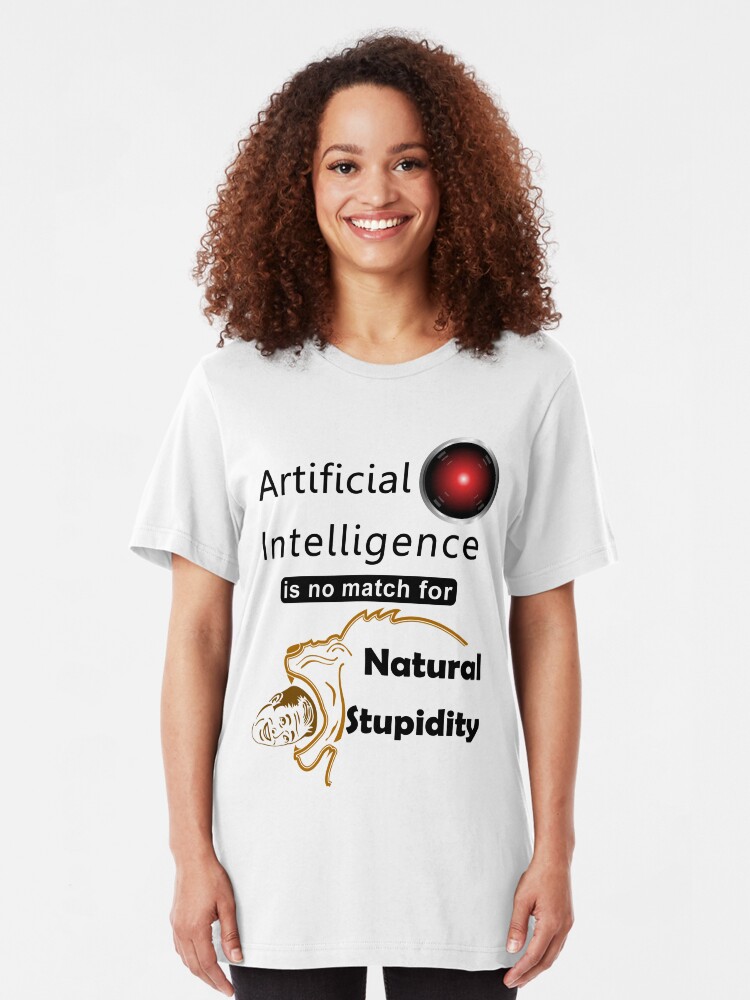 Alternate view of Artificial Intelligence vs. Natural Stupidity Slim Fit T-Shirt