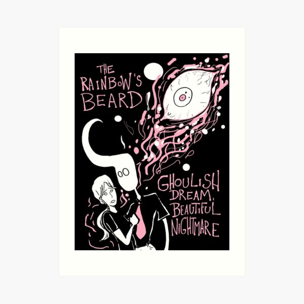 The Rainbow's Beard - "Ghoulish Dream, Beautiful Nightmare" Art Print
