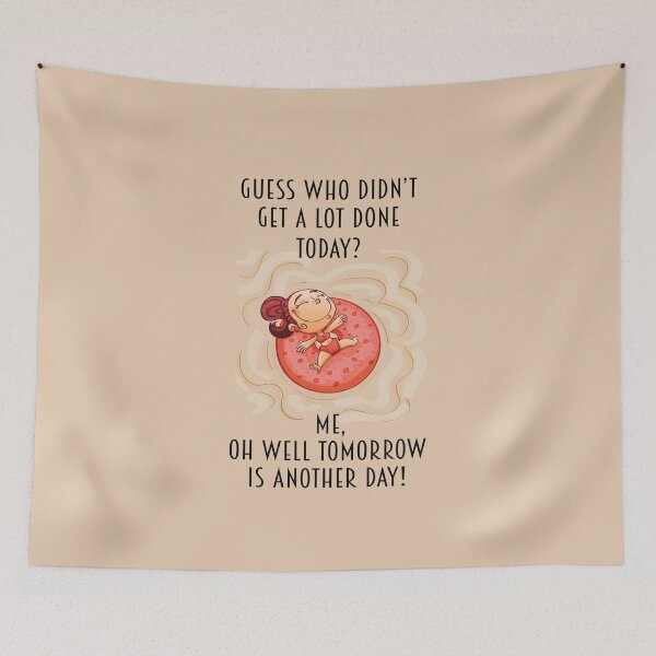 Item preview, Funy Didn't Get A Lot Done - Tomorrow Another Day! designed and sold by ColorfulMystic.