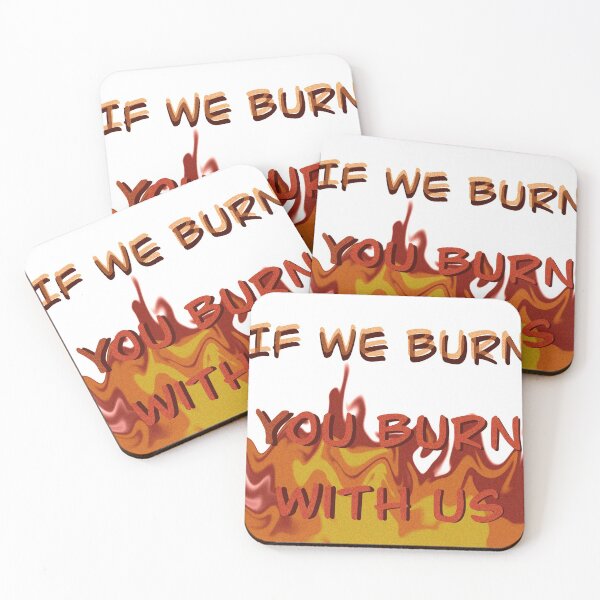 Item preview, You Burn With Us designed and sold by AllieJae.