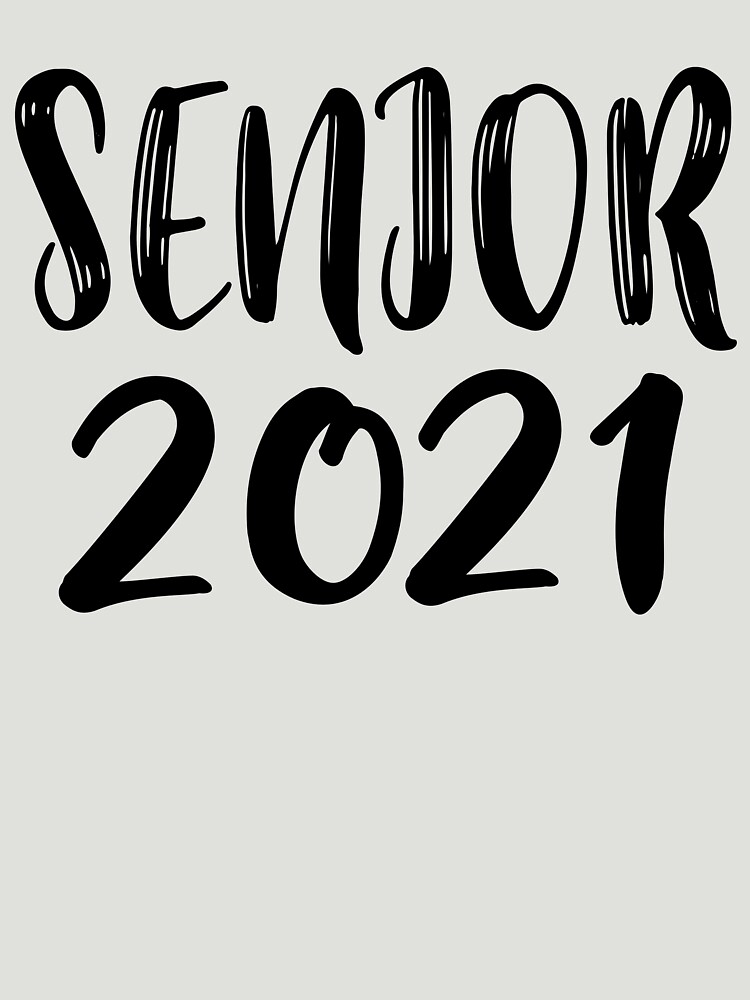 Senior 2021 Black Letters T Shirt For Sale By Clounewcomb Redbubble Senior 2021 T Shirts 2833