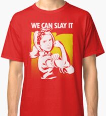 We Can Slay It Classic T-Shirt