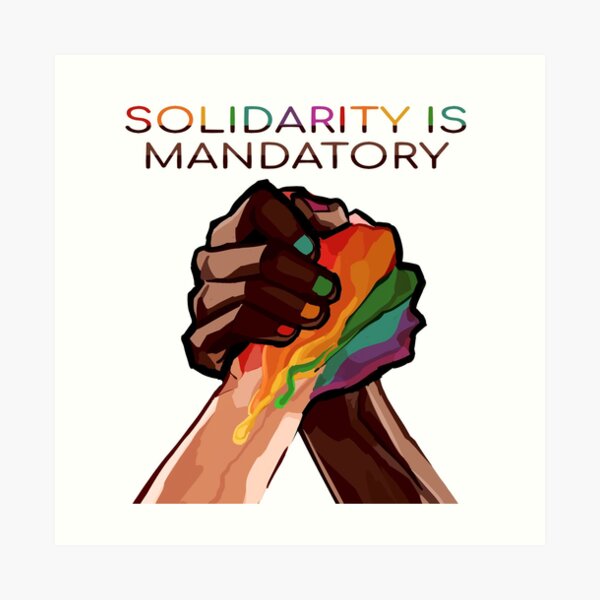 "Solidarity is Mandatory" black lives matter artwork Art Print