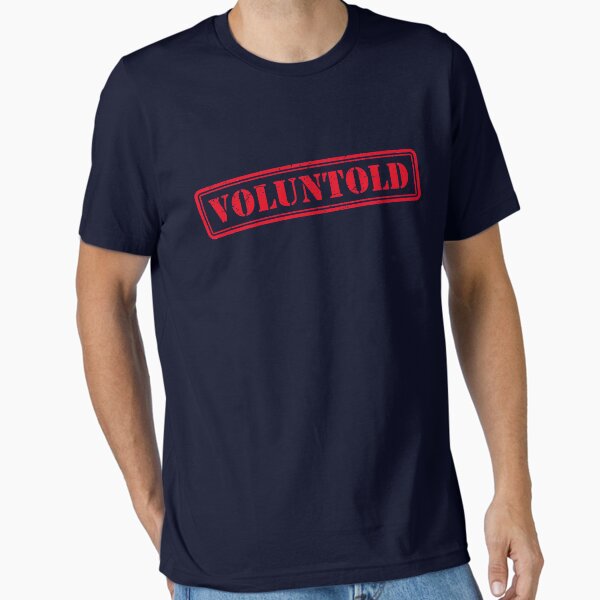 Funny Military Phrase Voluntold Stamp Distressed Shirt Gear Essential T-Shirt