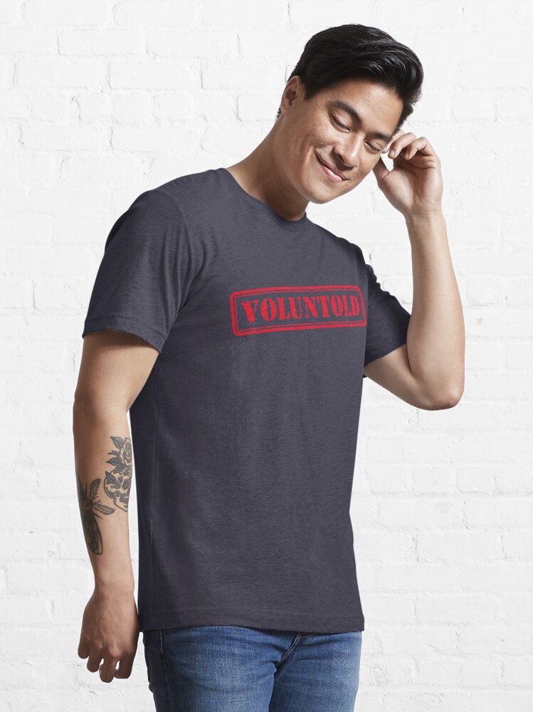Alternate view of Funny Military Phrase Voluntold Stamp Distressed Shirt Gear Essential T-Shirt