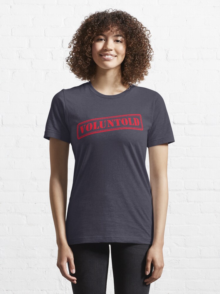 Alternate view of Funny Military Phrase Voluntold Stamp Distressed Shirt Gear Essential T-Shirt