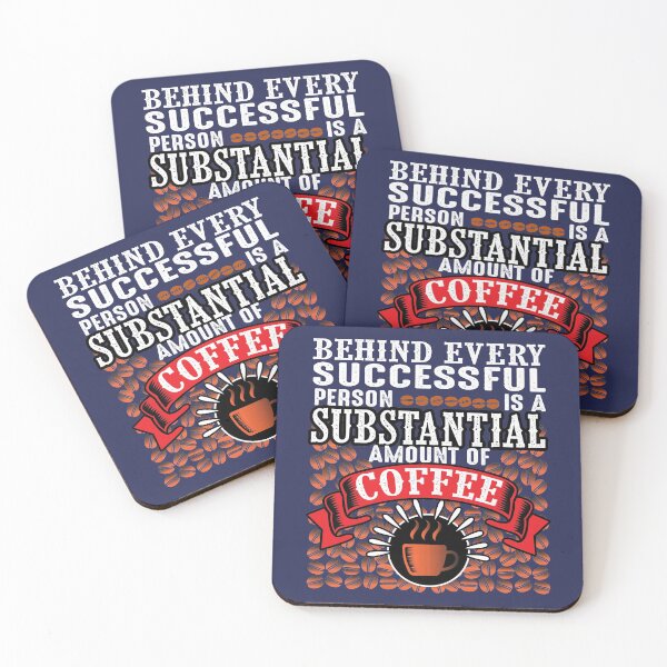 Item preview, Behind Every Successful Person is a Substantial Amount of Coffee designed and sold by GrandmaApproved.