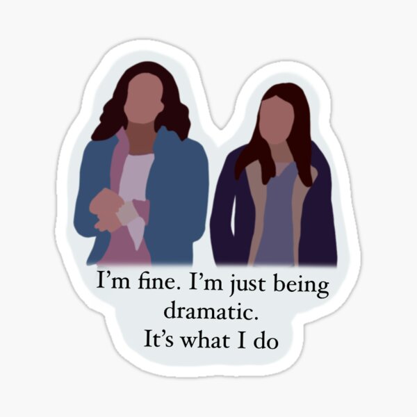 Item preview, I’m fine I’m just being dramatic. It’s what I do designed and sold by mtrench623.