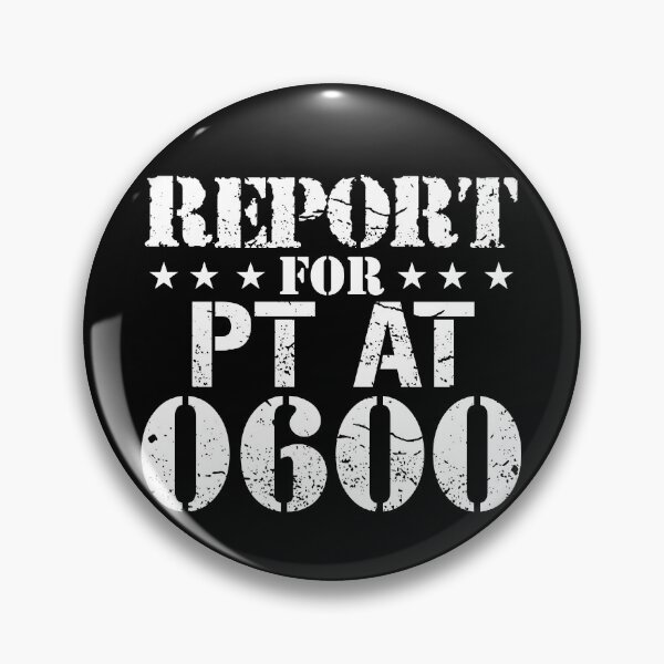 Item preview, Report For PT At 0600 Military Physical Training Shirt Gear designed and sold by DynamicDesign.