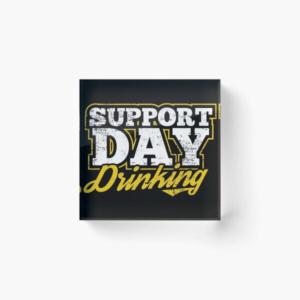 Item preview, Drinking Gift print Support Day Drinking designed and sold by Lisbob.