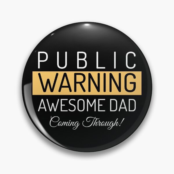 Item preview, Public Warning Awesome Dad Coming Through designed and sold by itswithaness.