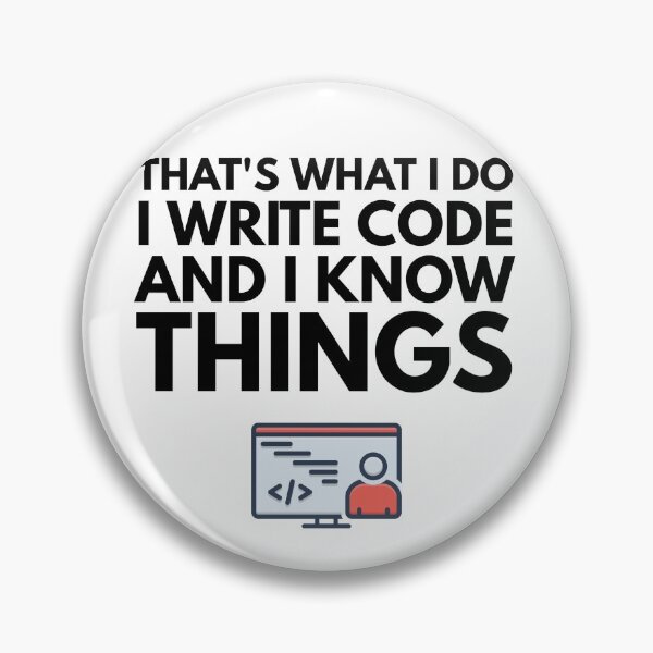 Item preview, That's What I do I Write Code and I Know Things, Funny Programmer Design designed and sold by Geostop.