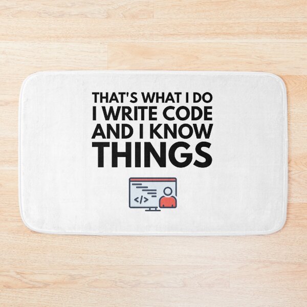 Item preview, That's What I do I Write Code and I Know Things, Funny Programmer Design designed and sold by Geostop.