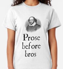 Prose before bros Classic T-Shirt