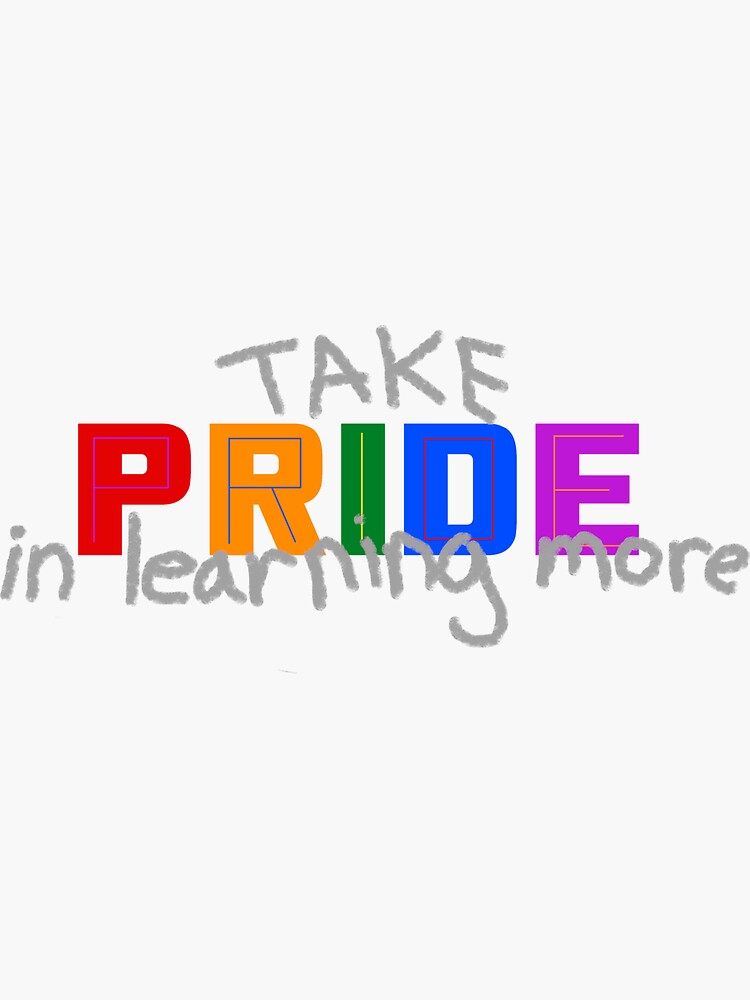 "Take Pride in Learning More Pride Month June 2020" Sticker by
