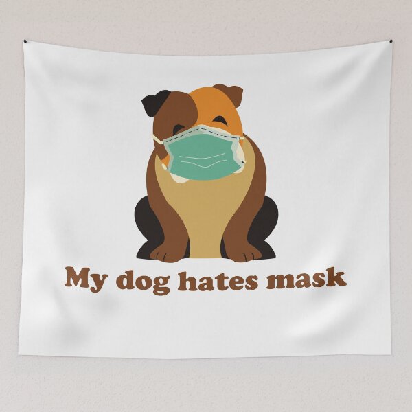 Item preview, My dog hates mask designed and sold by Raseelvm.